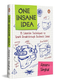 One Insane Idea: Fifteen Ideation Techniques to Spark Breakthrough Business Ideas | A Practical Guide to Innovation, Startups and Creative Thinking (Hardcover)
