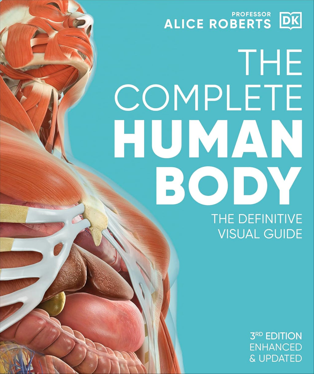 The Complete Human Body: The Definitive Visual Guide
