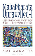Mahabharata Unravelled: Lesser-Known Facets Of A Well-Known History