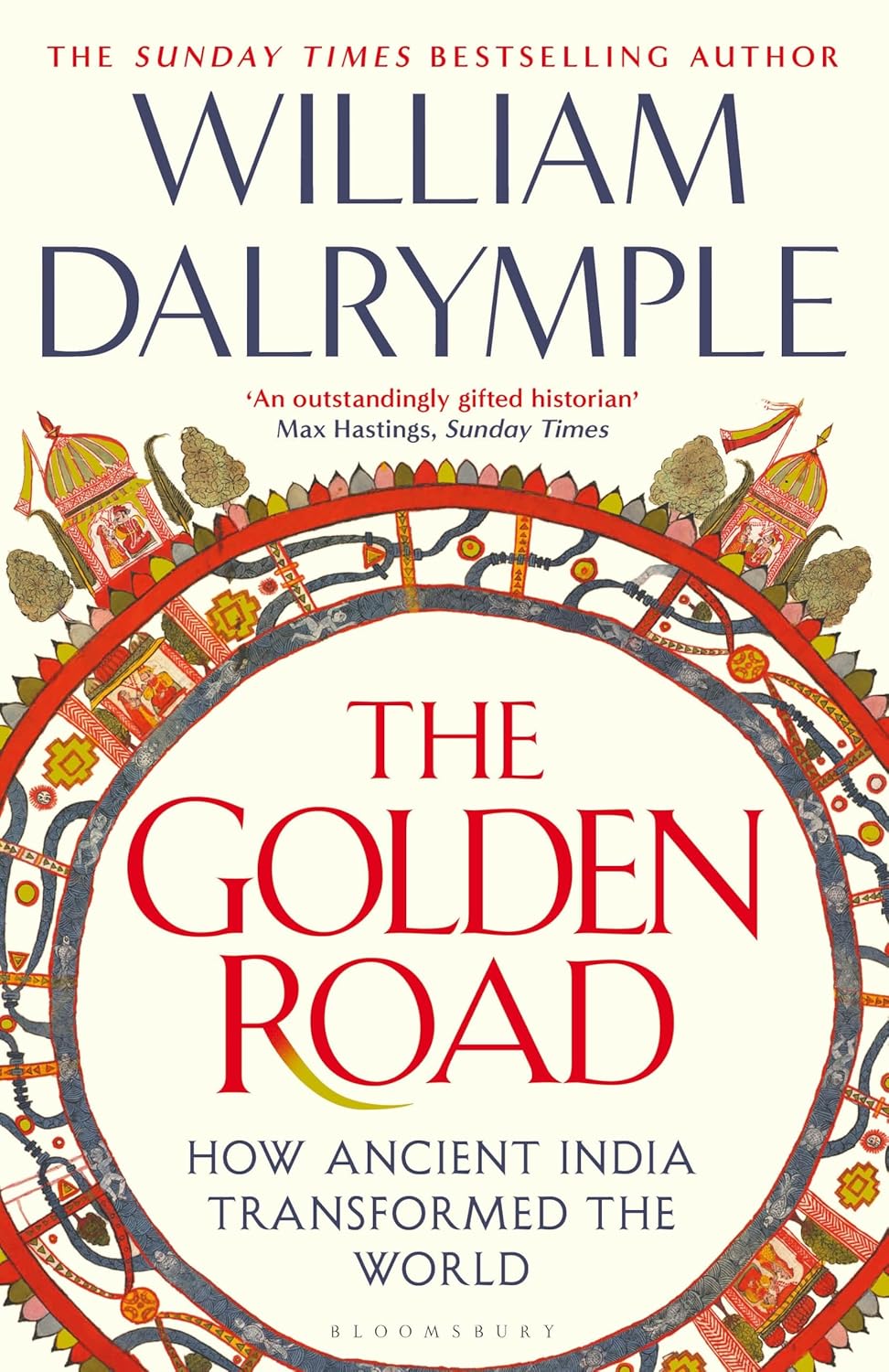 The Golden Road : How Ancient India Transformed the World (Hardcover)