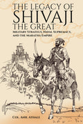The Legacy Of SHIVAJI The Great