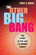 The Other Big Bang: The Story of Sex and Its Human Legacy (Hardcover)