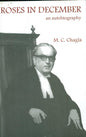 Roses in December an Auto Biography [paperback] M C Chagla [Jan 01, 2012]… (Paperback)