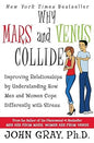 Why Mars and Venus Collide: Improving Relationships by Understanding How Men and Women Cope Differently with Stress