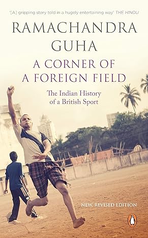 Corner of a Foreign Field, A (PB): The Indian History of a British Sport