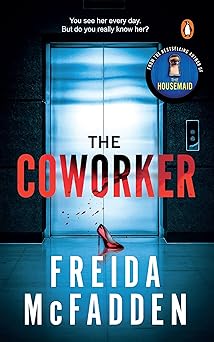The CoWorker: A Totally Gripping Psychological Thriller with Mind-bending Twists from the New York Times Bestselling Author
