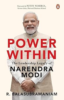 Power Within: The Leadership Legacy of Narendra Modi