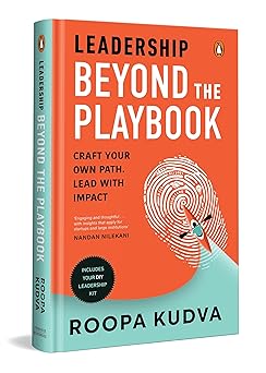 Leadership Beyond the Playbook: Craft Your Own Path. Lead with Impact | A Practical Guide to Modern Leadership, Strategy & Communication for Purposeful Growth