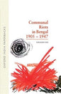 Communal Riots In Bengal, 1905-47 (oxford University South Asian Studies S.)