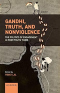 GANDHI, TRUTH, AND NONVIOLENCE: The Politics of Engagement in Post-truth Times