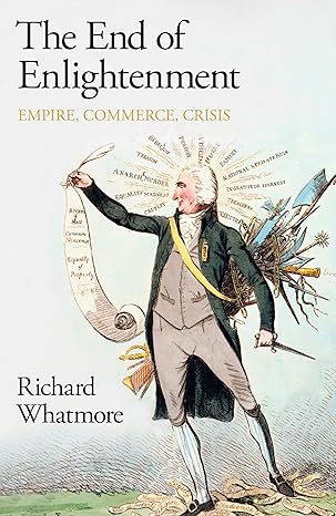 The End of Enlightenment: Empire, Commerce, Crisis