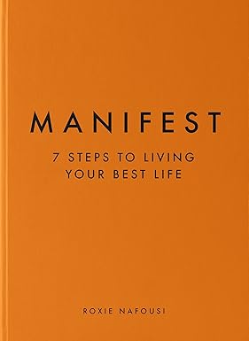 Manifest: Understand the art of manifestation to achieve your best life