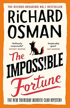 The Impossible Fortune: The new novel in the multi-million copy bestselling murder mystery series (The Thursday Murder Club, 5)