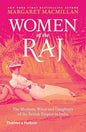 Women Of The Raj: The Mothers, Wives And Daughters Of The British Empire In India
