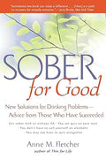 Sober for Good: New Solutions for Drinking Problems--Advice from Those Who Have Succeeded