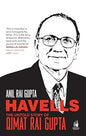 Havells: Untold Story of Qimat Rai Gupta
