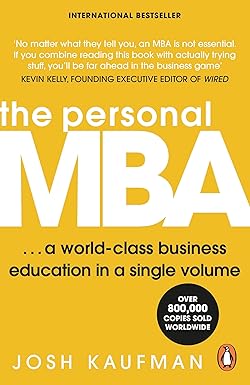The Personal MBA: A World-Class Business Education in a Single Volume