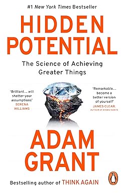 Hidden Potential: The Science of Achieving Greater Things