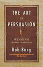 Art of Persuasion: Winning Without Intimidation