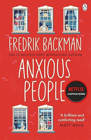 Anxious People: The No. 1 New York Times bestseller, now a Netflix TV Series
