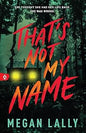 That’s Not My Name | The Gripping YA Psychological Thriller | Perfect for fans of Holly Jackson