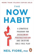 The Now Habit: A Strategic Program for Overcoming Procrastination and Enjoying Guilt-Free Play