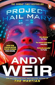 Project Hail Mary: The Sunday Times bestseller from the author of The Martian