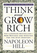Think and Grow Rich: The Landmark Bestseller Now Revised and Updated for the 21st Century (Think and Grow Rich Series)