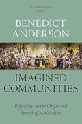 Imagined Communities: Reflections on the Origin and Spread of Nationalism
