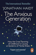 The Anxious Generation: How the Great Rewiring of Childhood Is Causing an Epidemic of Mental Illness