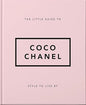 The Little Guide to Coco Chanel: Style to Live By: 13 (Little Books of Lifestyle)