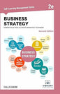 Business Strategy Essentials You Always Wanted To Know (Second Edition): A Beginner’s Guide to Strategic Management, Porter’s Five Forces, Industry Life Cycles & Execution
