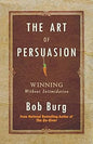 Art of Persuasion: Winning Without Intimidation