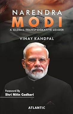 Narendra Modi: A Global Transformative Leader