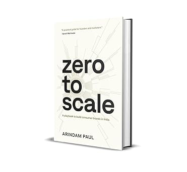 Zero To Scale: A Playbook To Build Consumer Brands In India