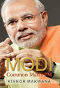 Common Man’s PM Narendra Modi by Kishor Makwana | Real Story of India’s Visionary Leader | A Motivational Biography of India’s Dynamic Leader