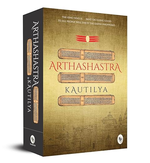 Arthashastra By Kautilya - A Masterpiece On Economic Policies | Ancient Indian Political Philosophy | Hindu Spiritual Wisdom | Timeless Teachings | Practical Guidance [Paperback]
