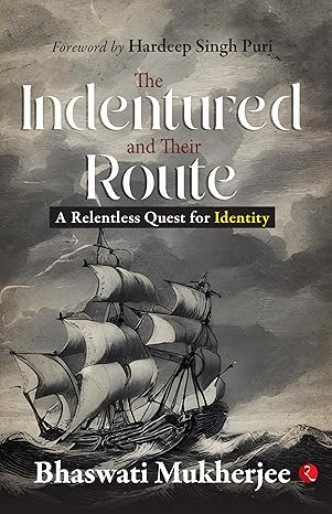 The Indentured and Their Route: A Relentless Quest for Identity