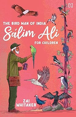 Sálim Ali for Children: The Bird Man of India