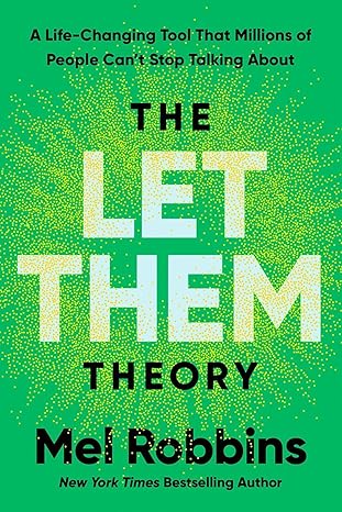The Let Them Theory: A Life-Changing Tool That Millions of People Can't Stop Talking About