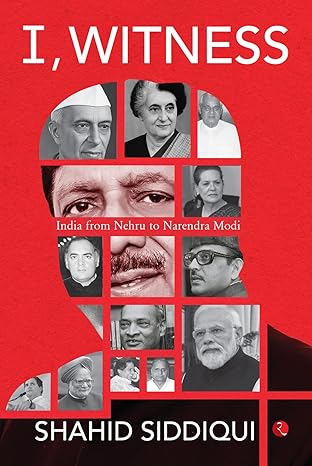 I, Witness: India from Nehru to Narendra Modi