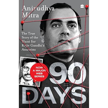 Ninety Days : The True Story of the Hunt for Rajiv Gandhi's Assassins