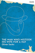 The Man Who Mistook His Wife For A Hat: Oliver Sacks (Picador Collection, 7)