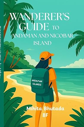 WANDERER’S GUIDE TO ANDAMAN AND NICOBAR ISLAND