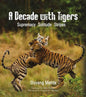 A Decade With Tigers: Supremacy. Solitude. Stripes