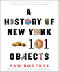 A History Of New York In 101 Objects