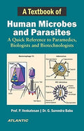A Textbook Of Human Microbes And Parasites: A Quick Reference To Paramedics, Biologists And Biotechnologists