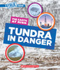 A True Book - The Earth At Risk: Tundra In Danger
