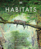 Habitats: Discover Earth's Precious Wild Places (Hardcover)