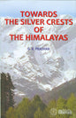 Towards the Silver Crests of Himalayas (Paperback)